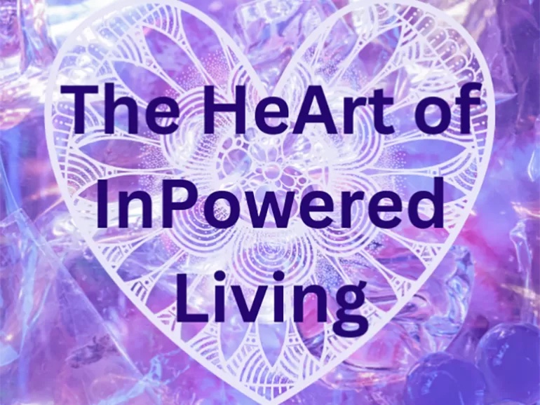 The HeArt of InPowered Living